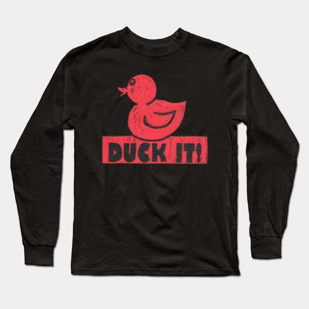 Rubber Duck It! For those especially good days. Long Sleeve T-Shirt by krisevansart